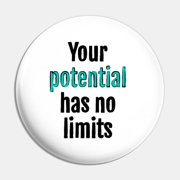 Your potential has no limits Pin by QuotopiaThreads