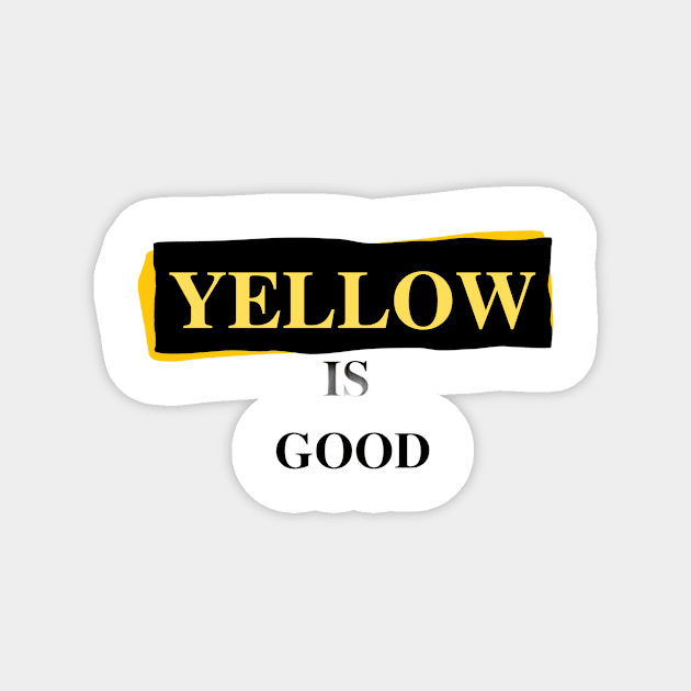 Yellow is good Magnet by CreatemeL