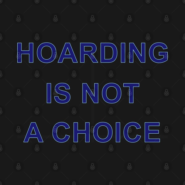 HOARDING IS NOT A CHOICE by Inner System