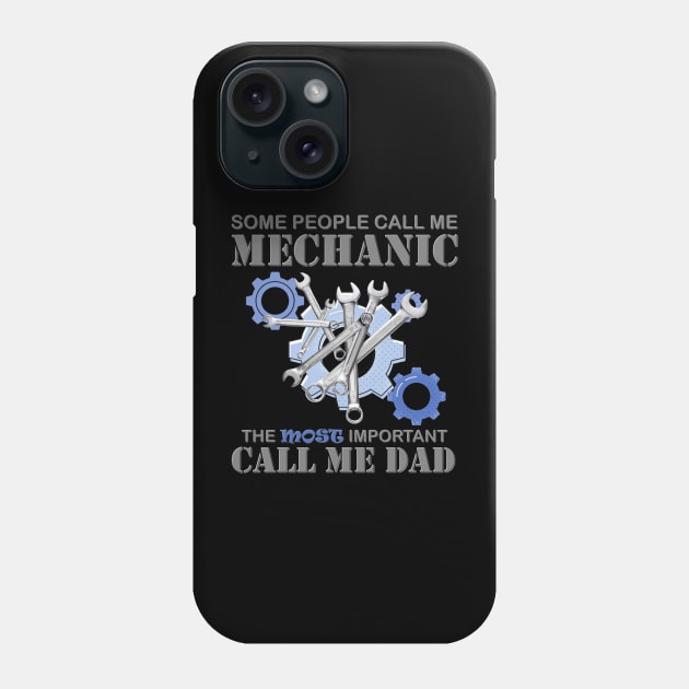 Some People Call Me Mechanic, The Most Important Call Me Dad, Mechanic, Mechanic Gift, Wrench Beer Bottle Opener, Diesel Mechanic, Gift For Mechanic, Phone Case by DESIGN SPOTLIGHT