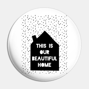 This is Our Beautiful Home Pin