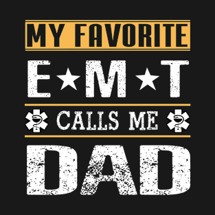 My favorite emt calls me dad premium T-Shirt