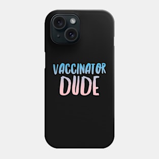 Vaccinator Dude Phone Case