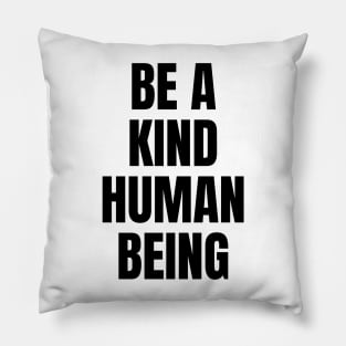 Inspirational Kind Human Quote Pillow