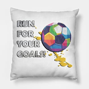 Inspirational Quotes, Run For You Goals Motivational Quote Soccer Pillow