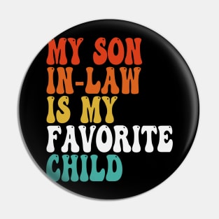 My Son In Law Is My Favorite Child Pin