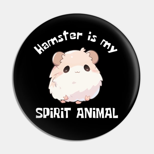 Hamster Is My Spirit Animal Funny Pin by DesignArchitect