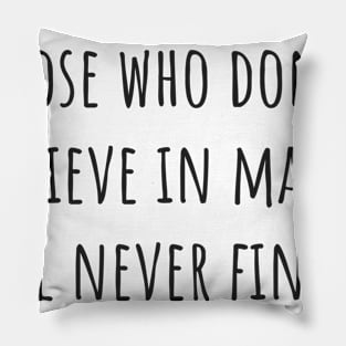 Believe in Magic Pillow