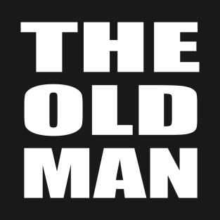 The Old Man T-Shirt