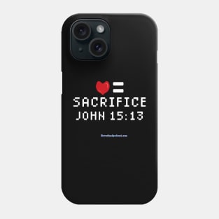 Love = Sacrifice Phone Case