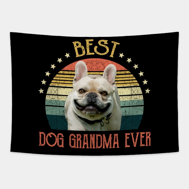 Womens Best Dog Grandma Ever French Bulldog Mothers Day Gift Tapestry by gussiemc