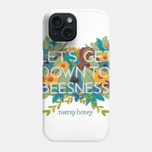 Let's get down to beesness Phone Case