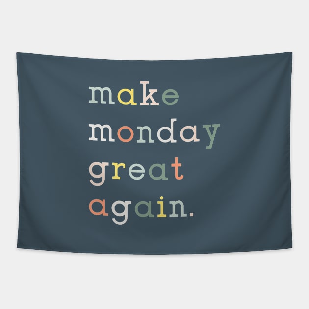 Make Monday Great Again Tapestry by rachaelcmilner