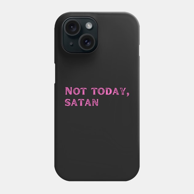 Not today satan Phone Case by LukjanovArt