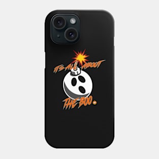 It's all about the BOO! Part 2 Phone Case