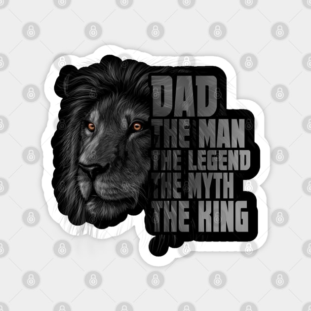Dad The Man The Legend The Myth The King Distressed Lion Magnet by missalona