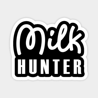 MILK HUNTER Magnet