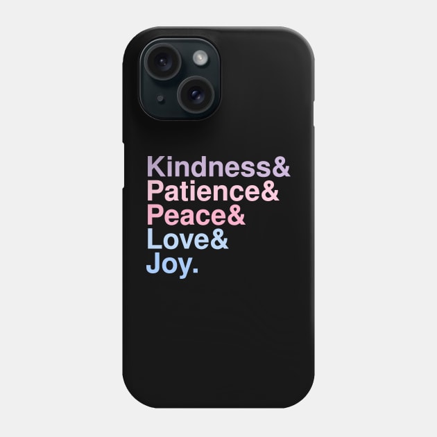 Kindness& Patience& Peace& Love& Joy. Phone Case by Jackjazz