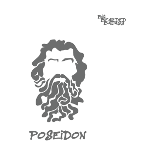 Big Bearded Badass Poseidon! T-Shirt