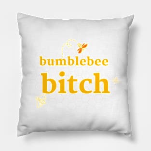 bumblebee bitch Pillow