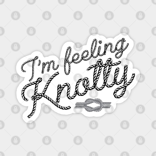 Climbing - I'm feeling knotty Magnet by KC Happy Shop