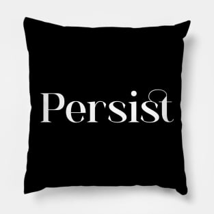 Word Shirts Persist Pillow