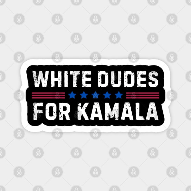 White Dudes For Kamala Harris 2024 Magnet by The WYLD Tribe