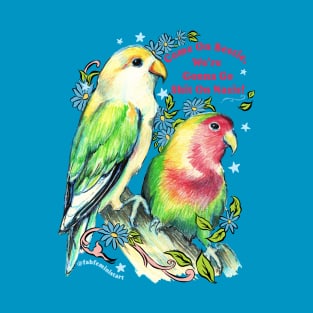 Come On Bestie, We're Gonna Go Shit On Nazis T-Shirt