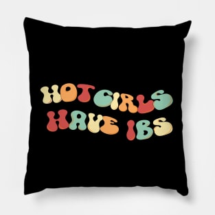 Hot girls have ibs Pillow