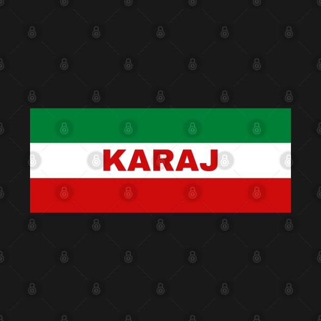 Karaj City in Iranian Flag Colors by aybe7elf