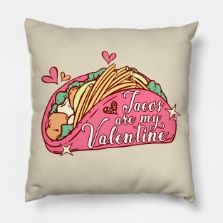 Valentine's Tacos Are My Valentine, Tacos Lover Pillow