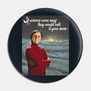 If Science Were Easy We'd Call It Your Mom Pin