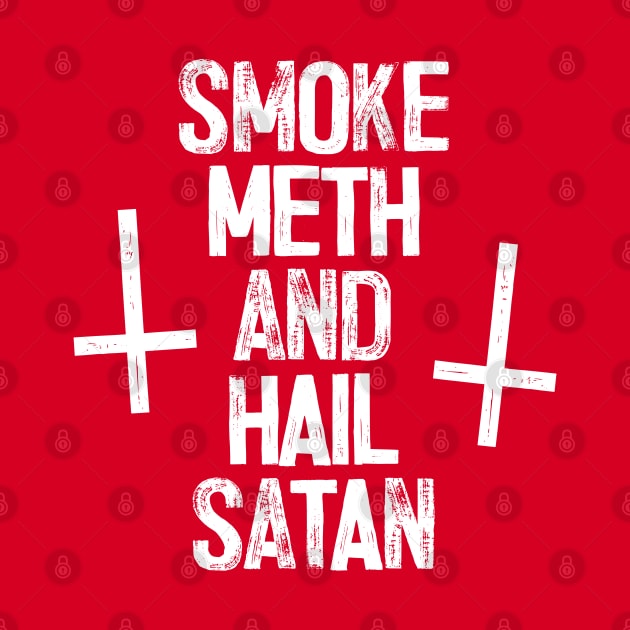 Smoke Meth & Hail Satan † by DankFutura