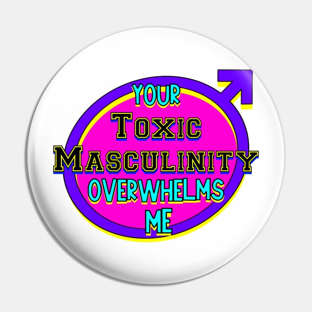 Toxic Masculinity Pin by Retro-Matic