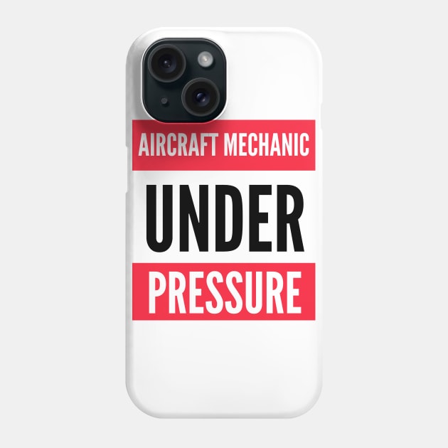 Aircraft Mechanic Under Pressure Phone Case by Jetmike