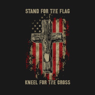 Stand for the flag. Kneel for the cross T-Shirt