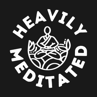 Heavily Meditated II T-Shirt