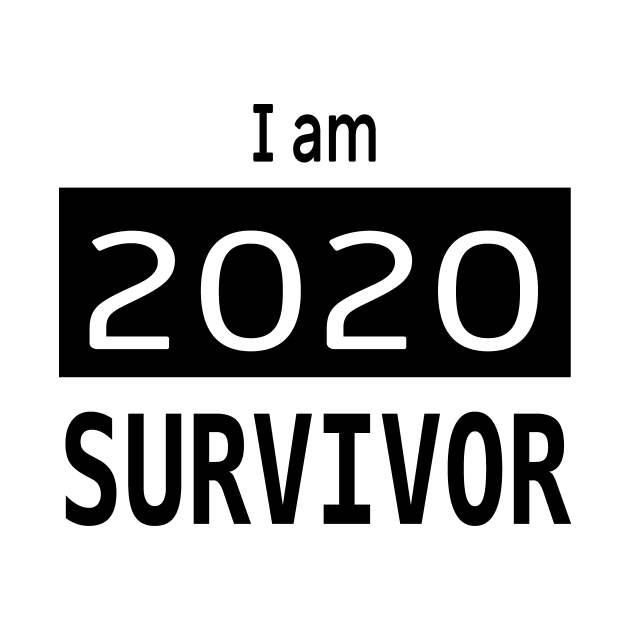 I am 2020 survivor by Epic punchlines