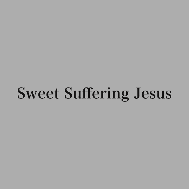 Sweet Suffering Jesus Derry Girls by SkullFern