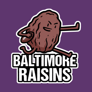 Baltimore Raisins T-Shirt