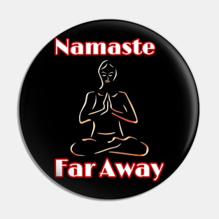 Namaste Faraway Pin