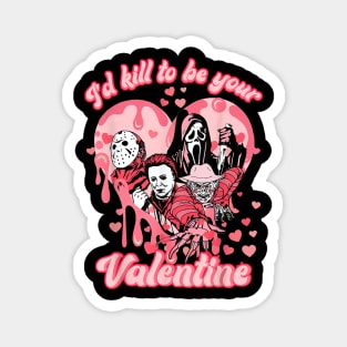 I'd K*ll To Be Your Valentine, Valentine Horror Magnet