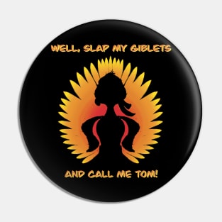 Giblet Slapper Pin