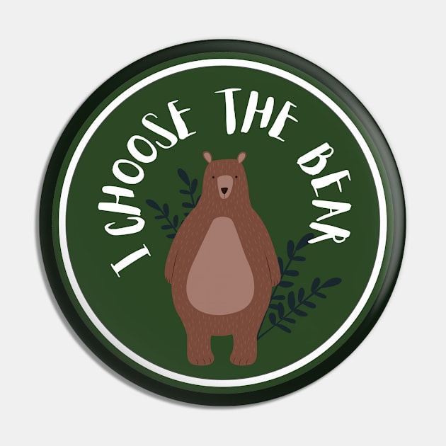 I Choose The Bear - Tik Tok Trend Pin by Ivanapcm