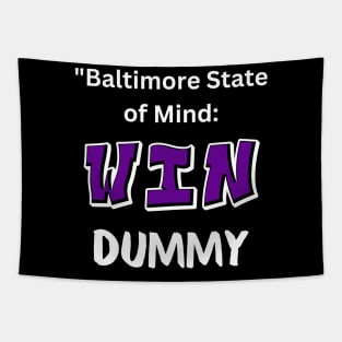 BALTIMORE STATE OF MIND: WIN DUMMY Tapestry