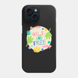 Wild and Free Phone Case