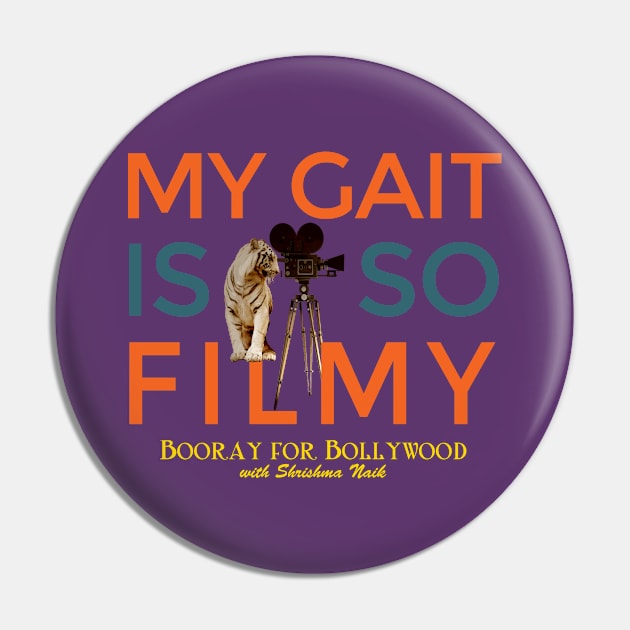 My Gait Is So Filmy - Booray For Bollywood Pin by Sauropod