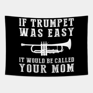 Brass & Giggles: If Trumpet Was Easy, It'd Be Called Your Mom! Tapestry