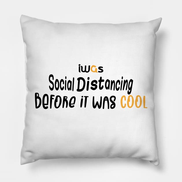 i was social distancing Pillow by osaya