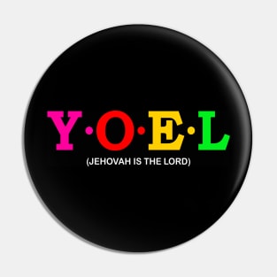 Yoel - Jehovah is the lord. Pin